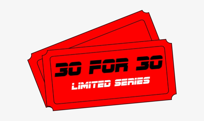 30 FOR 30: Limited Series